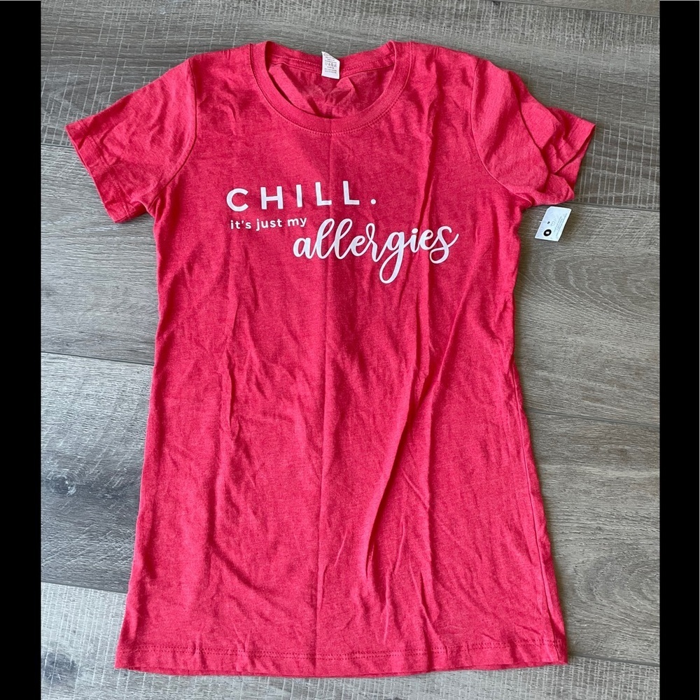 'Chill It's Still My Allergies' Short Sleeve Tee